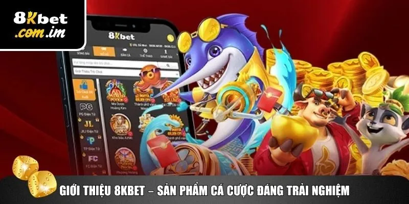 Giới Thiệu 8Kbet – Nhà Cái Với Hệ Sinh Thái Toàn Diện 2 Giới thiệu 8Kbet về top những sản phẩm game nổi bật