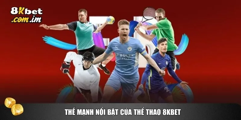 Thể Thao 8kbet 1 Mảng thể thao 8kbet mang đến trải nghiệm đặt cược hấp dẫn