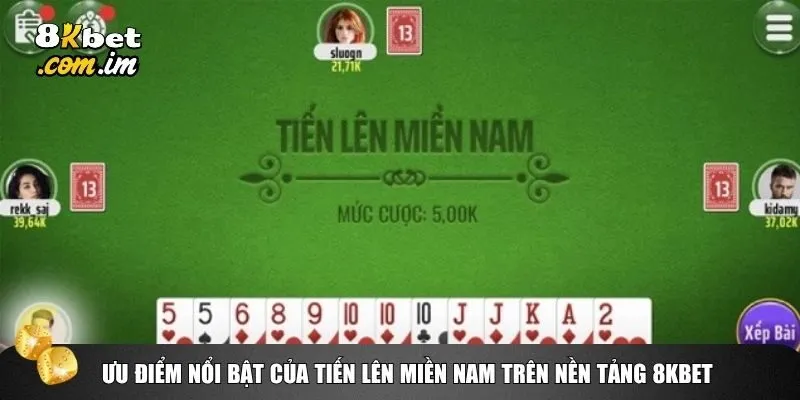 Tiến Lên Miền Nam 8kbet Chi Tiết Cho Người Mới Bắt Đầu 3 8kbet còn nâng tầm Tiến lên miền Nam bằng công nghệ và các tiện ích độc đáo