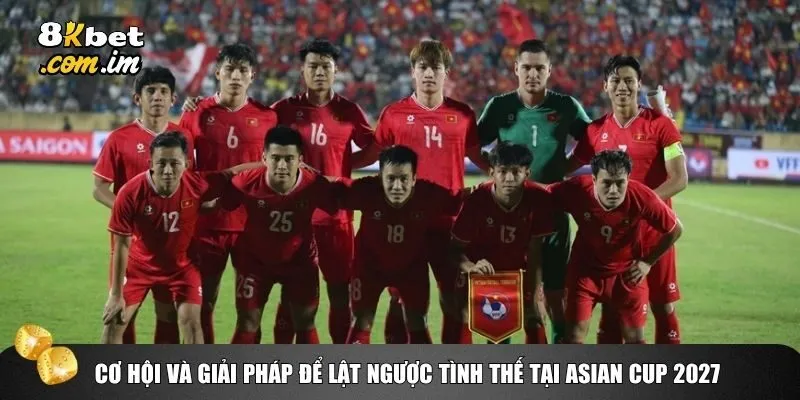 Việt Nam Và Nguy Cơ Loại Sớm Ở Vòng Loại Asian Cup 2027 4 Việt Nam vẫn còn khả năng đi tiếp nếu có những bước đi đúng đắn